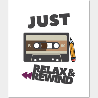 Just Relax and Rewind Posters and Art